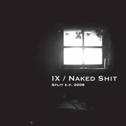 IX : IX - Naked Shit